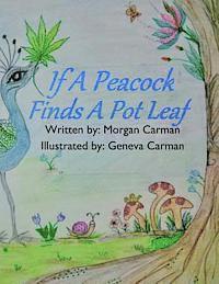 bokomslag If A Peacock Finds A Pot Leaf