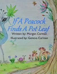 If A Peacock Finds A Pot Leaf 1