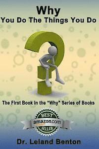 Why_You_Do_The_Things_You_Do: The First Book in the 'Why' Series of Books 1