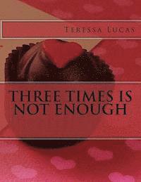 Three Times is not Enough 1