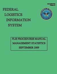 bokomslag Federal Logistics Information System - FLIS Manual Management Statistics September 2009