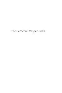 The Parochial Vesper-Book: Containing the Order for Vespers for the Sundays and Feasts of the Year 1