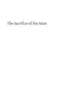 The Sacrifice of the Mass: An Explanation of Its Doctrine, Rubrics and Prayers 1