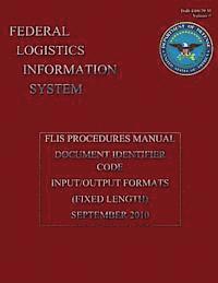 bokomslag Federal Logistics Information System - FLIS Procedure Manual Document Identifier Code Input/Output Formats September 2010