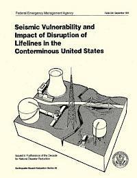 bokomslag Seismic Vulnerability and Impact of Disruption of Lifelines in the Conterminous United States (FEMA 224)