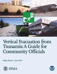 bokomslag Vertical Evacuation from Tsunamis: A Guide for Community Officials (FEMA P646A / June 2009)