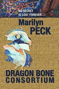 Marilyn Peck - Dragon Bone Consortium, Häftad
