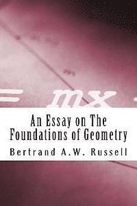 Bertrand a. W. Russell M. a. - An Essay on The Foundations of Geometry, Häftad