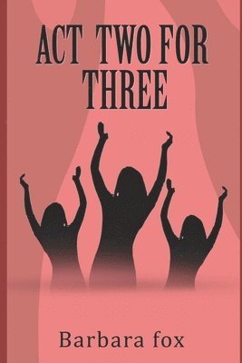 Barbara Fox - Act Two for Three, Häftad
