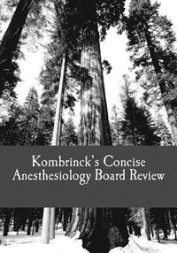 bokomslag Kombrinck's Concise Anesthesiology Board Review: Focused In-Training and Board Exam Preparation for Anesthesia Professionals