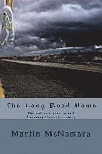 bokomslag The Long Road Home: The author's road to self discovery through running