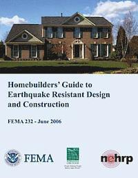 bokomslag Homebuilders' Guide to Earthquake-Resistant Design and Construction (FEMA 232 / June 2006)