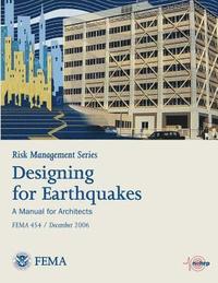 bokomslag Risk Management Series: Designing for Earthquakes - A Manual for Architects (Fema 454 / December 2006)