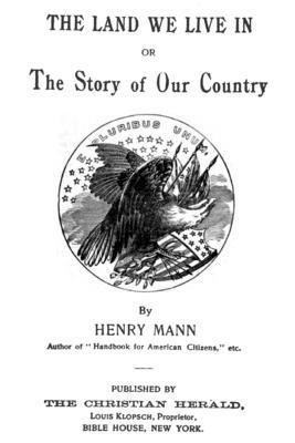 The Land We Live In: Or The Story Of Our Country