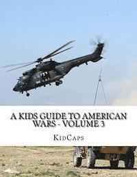 bokomslag A Kids Guide to American wars - Volume 3: Vietnam War to the War In Afganistan