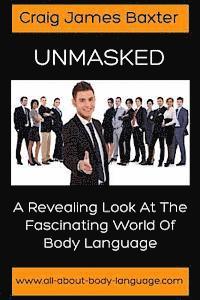 bokomslag Unmasked: A Revealing Look at the Fascinating World of Body Language