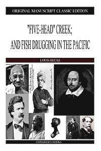 'Five-Head' Creek; And Fish Drugging In The Pacific 1