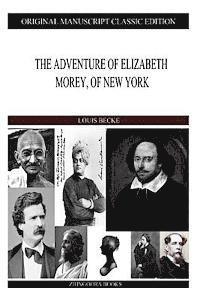 bokomslag The Adventure Of Elizabeth Morey, Of New York