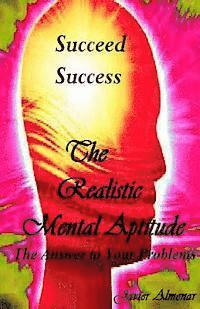 bokomslag The Realistic Mental Aptitude: The Answer to Your Problems