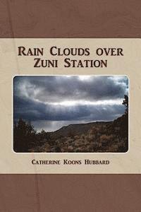 Catherine Koons Hubbard - Rain Clouds over Zuni Station, Häftad. Tillgänglighet: Lägg i varukorg