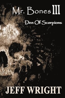 bokomslag Mr. Bones III: Den of Scorpions