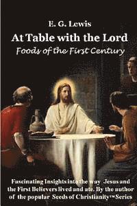 bokomslag At Table with the Lord - Foods of the First Century