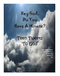 Marilou a. McClimans - Hey God Do You Have A Minute: Tweets From Teens, Häftad