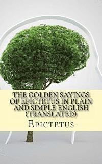 bokomslag The Golden Sayings of Epictetus In Plain and Simple English (Translated)