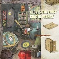 CLOVIS, the First King of France 1