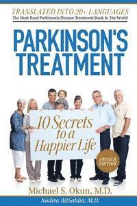 bokomslag Parkinson's Treatment French Edition: 10 Secrets to a Happier Life: Les 10 Secrets pour une Vie Plus Heureuse avec la Maladie de Parkinson
