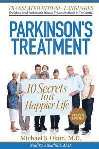 Nadira Aitsahlia MD, Michael S. Okun MD - Parkinson's Treatment French Edition: 10 Secrets to a Happier Life: Les 10 Secrets pour une Vie Plus Heureuse avec la Maladie de Parkinson, Häftad