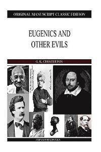 G. K. Chesterton - Eugenics And Other Evils, Häftad