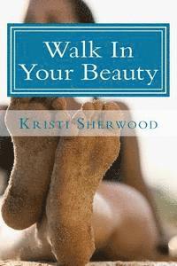 bokomslag Walk In Your Beauty