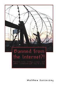 Banned from the Internet?!: Bizarre Lists, Creepy Crimes, and other 'Controversial' Top 10 Lists 1