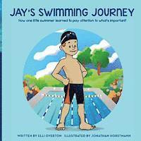bokomslag Jay's Swimming Journey: How one little swimmer learned to pay attention to what's important!