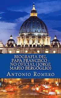 bokomslag Biografia del Papa Francisco - No Oficial (Jorge Mario Bergoglio)