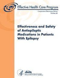 bokomslag Effectiveness and Safety of Antiepileptic Medications in Patients With Epilepsy: Comparative Effectiveness Review Number 40