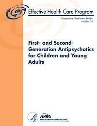 bokomslag First- and Second-Generation Antipsychotics for Children and Young Adults: Comparative Effectiveness Review Number 39
