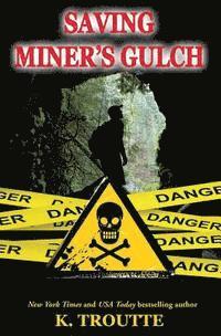 Saving Miner's Gulch 1