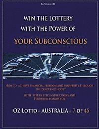 Win the Lottery with the power of your subconscious - OZ LOTTO - AUSTRALIA -: How to achieve financial freedom and prosperity through the Pendelmethod 1