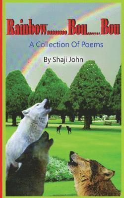 Shaji John - Rainbow...bou....bou: A collection of poems, Häftad