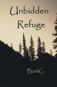 bokomslag Unbidden Refuge
