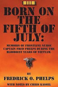 Chris Kassel, Fredrick O. Phelps - Born on the Fifth of July, Häftad