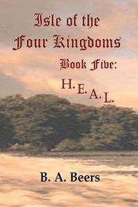 bokomslag H.E.A.L.: Isle of the Four Kingdoms