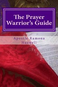 bokomslag The Prayer Warrior's Guide: A Reference & Study Guide to Understanding the Basic Principles of Prayer