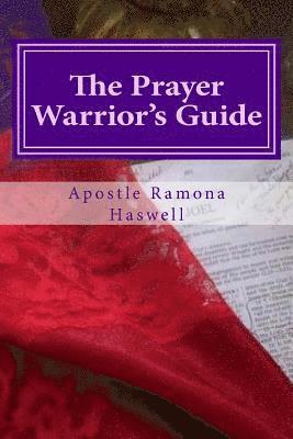 bokomslag The Prayer Warrior's Guide: A Reference & Study Guide to Understanding the Basic Principles of Prayer