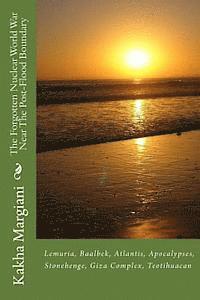 Kakha Margiani - The Forgotten Nuclear World War Near The Post-Flood Boundary: Atlantis, Apocalypses, Baalbek, Lemuria, Häftad