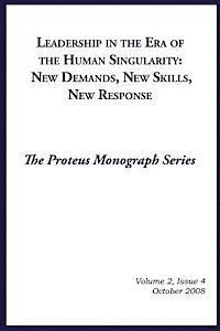 Barton Kunstler Ph. D. - Leadership in the Era of the Human Singularity: New Demands, New Skills, New Responce: The Prteus Monograph Series Volume 2, Häftad