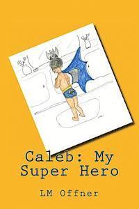 bokomslag Caleb: My Super Hero