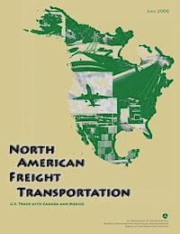 bokomslag North American Freight Transportation: U.S. Trade with Canada and Mexico